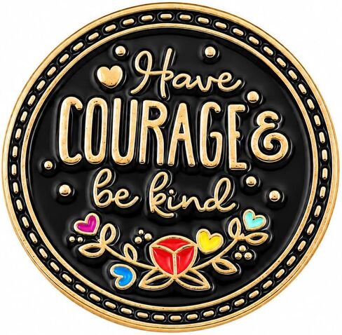 Funny Pin - Enamel Inspirational Quotes Pins Brooch with "I Have Courage & Be Kind" for Backpacks, Jackets, Hats. Motivational Saying Brooches Gift for Friends, Girls, Students, Teens in Saudi Arabia