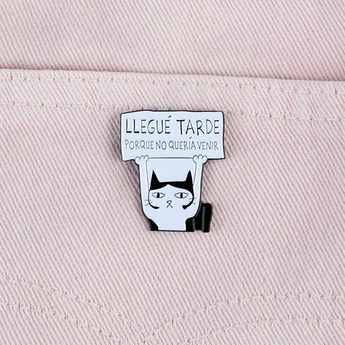 Llegue tarde porque no queria venir Spanish Quote Sarcastic Cat Introvert Humor Enamel Pin, Funny Chaotic Cat Meme Pin Brooch For Sassy Introvert Friend Coworker, Spanish Antisocial Humor Brooch Badge, Chaos Sarcasm Lapel Badges, Cute Cartoon Animal Gift, in Kuwait