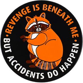 Revenge Is Beneath Me But Accidents Do Happen Raccoon Meme Pin Brooch, Sarcastic Animal Enamel Pin, Funny Gift For Sassy Friend Coworker Raccoon Lover, Dark Humor Brooches, Sass Animal Accessories in Saudi Arabia