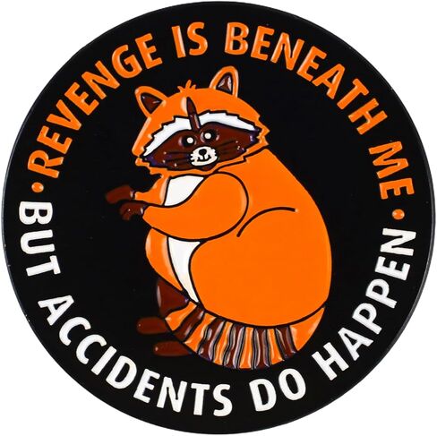 Revenge Is Beneath Me But Accidents Do Happen Raccoon Meme Pin Brooch, Sarcastic Animal Enamel Pin, Funny Gift For Sassy Friend Coworker Raccoon Lover, Dark Humor Brooches, Sass Animal Accessories in Kuwait