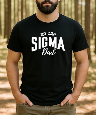 No Cap Sigma Dad Shirt for Men Funny Slang Tee Gift for Dads in Saudi Arabia