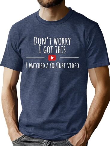 Men’s Funny Saying Shirt Don't Worry I Got This I Watched A YouTube Video T-Shirt BBQ Shirts Dad Gifts Y2k Tee Tops in Saudi Arabia