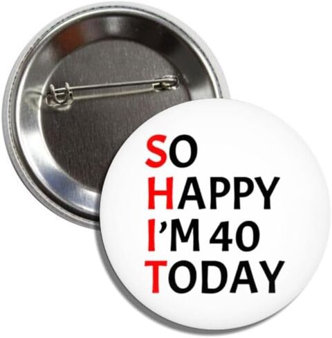 دبوس شارة مضحك لعيد الميلاد الأربعين، So Happy I'm 40 Today، 2.25 بوصة، مستدير in Kuwait