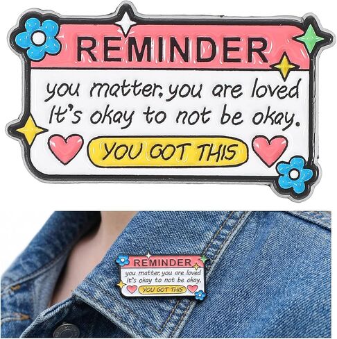 Reminder You Matter You Are Loved It's Okay To Not Be Okay Enamel Pin, Mental Health Awareness Backpack Pin, Encouraging Funny Brooches Pins for Hats Caps Clothes Vest Jackets in Saudi Arabia