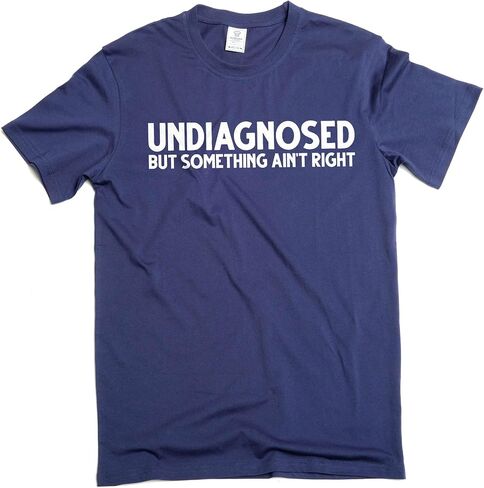 Men's Funny Undiagnosed T-Shirt Mens Womens Humor Humorous Unisex Tee Birthday Gift T-Shirt in Kuwait