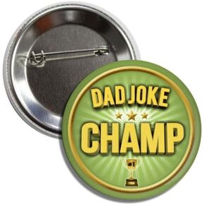Dad Joke Champ Button, 2.25 Inch Pinback, Funny Gift for Dad and Fathers in Kuwait