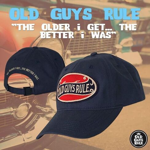 OLD GUYS RULE Men's Baseball Cap, The Older I Get, The Better I was - Gift for Dad, Grandpa, Husband, Father's Day, Birthday, Holiday - Funny Novelty Collector's Hat for Jokesters, Classics (Navy) in Saudi Arabia
