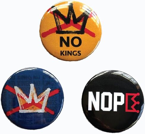 NO KINGS Set of Three 1.5" Buttons Pins Collectible, Wearable, Resist, Take a Stand, Make a Statement - Made in USA in Saudi Arabia