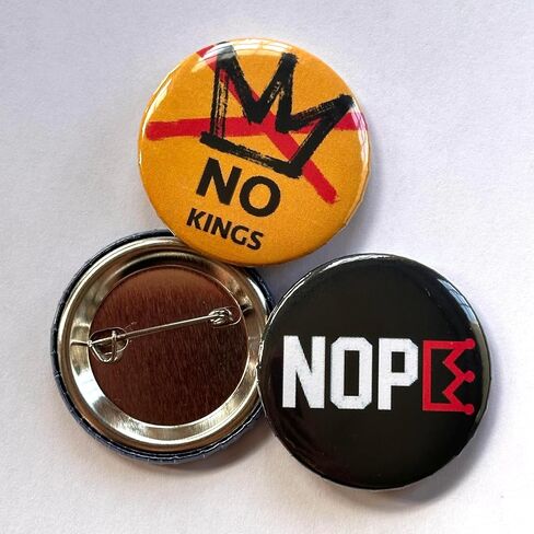 NO KINGS Set of Three 1.5" Buttons Pins Collectible, Wearable, Resist, Take a Stand, Make a Statement - Made in USA in Saudi Arabia