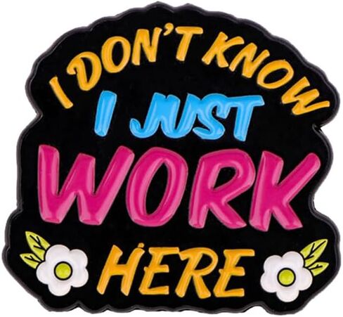 I Dont Know I Just Work Here Enamel Pin, Funny Sarcastic Brooch Pin Cute Cartoon Lapel Brooch for Backpack Hat Jacket Bag,Funny Work Accessories in Saudi Arabia