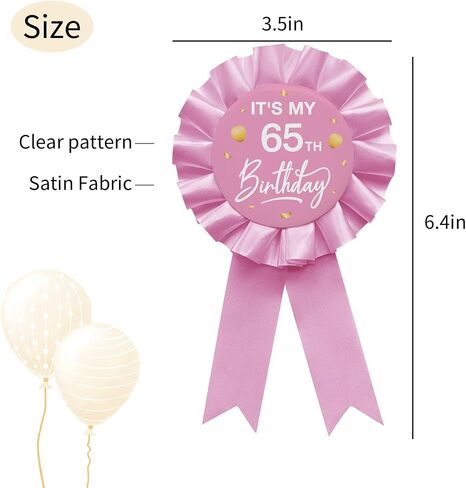 Pink It's My 65th Birthday Tinplate Badge Pin Pink Satin Fabric 65 Year Old Birthday Themed Button Pin Party Decorations Award Ribbon Badge YHEZXUN in Saudi Arabia