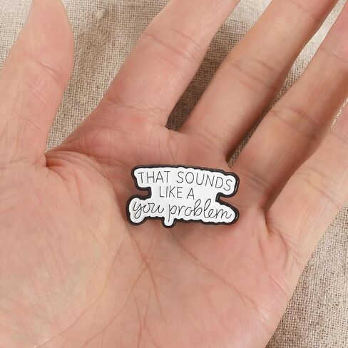 2Pcs Funny Enamel Pins, That Sounds Like A You Problem Pin Brooch, Emotional Support Coworker Humor Badge, Backpack Gift for Friend in Saudi Arabia