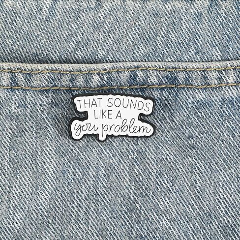 2Pcs Funny Enamel Pins, That Sounds Like A You Problem Pin Brooch, Emotional Support Coworker Humor Badge, Backpack Gift for Friend in Saudi Arabia