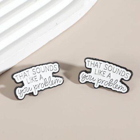 2Pcs Funny Enamel Pins, That Sounds Like A You Problem Pin Brooch, Emotional Support Coworker Humor Badge, Backpack Gift for Friend in Saudi Arabia