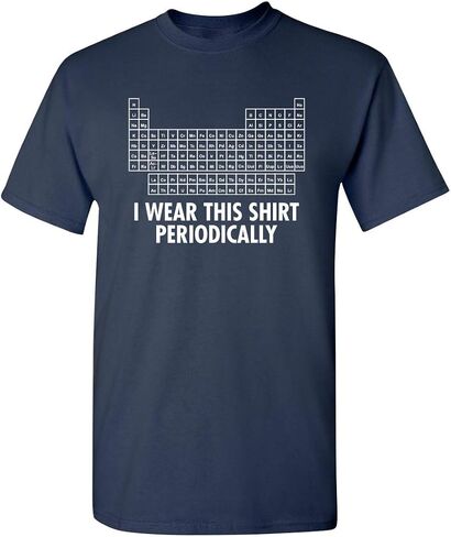 I Wear This Shirt Periodically Funny T Shirt | Stylish Humor Graphic Tees Men | Unique Style Graphic Funny T Shirts for Women in Kuwait