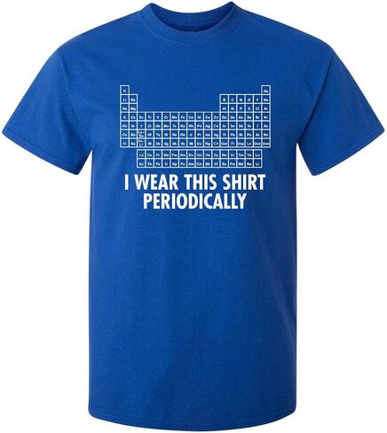 I Wear This Shirt Periodically Funny T Shirt | Stylish Humor Graphic Tees Men | Unique Style Graphic Funny T Shirts for Women in Kuwait