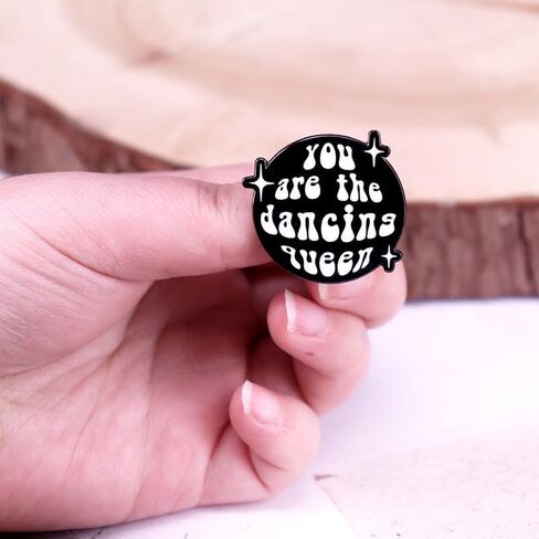 You Are the Dancing Queen Enamel lapel Pin Metal badge- Inspired by Classic Song - Ideal for Clothing & Backpacks in Saudi Arabia