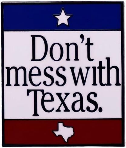 "Don't mess with Texas" Enamel Pin, Lone Star State Lapel Badge for Texas Lovers in Saudi Arabia