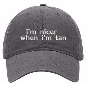I'm Nicer When I'm Tan Embroidered Dad Hat Cotton Adjustable Baseball Cap for Women Men Unisex in Kuwait