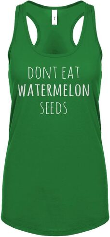 Don’t Eat Watermelon Seeds Womens Racerback Tank Top in Saudi Arabia