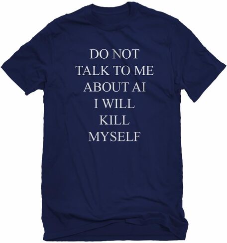 Do Not Talk to Me About AI Unisex T-Shirt in Saudi Arabia