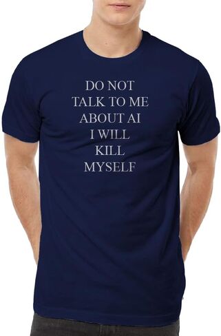 Do Not Talk to Me About AI Unisex T-Shirt in Saudi Arabia