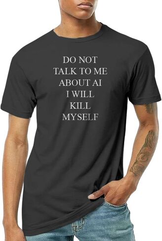 Do Not Talk to Me About AI Unisex T-Shirt in Saudi Arabia