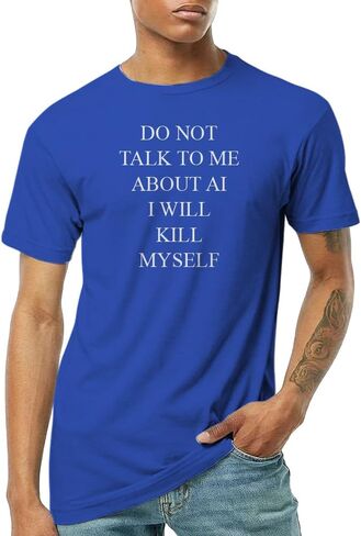 Do Not Talk to Me About AI Unisex T-Shirt in Saudi Arabia