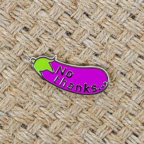 No Thanks...Aubergine Eggplant Enamel Pin - Fun Series - Enamel Lapel Pin - Plated Badge for Clothing, Bags, and Lanyards in Kuwait