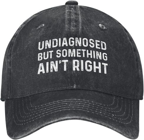 Undiagnosed But Something Ain't Right Hat for Men Funny Baseball Cap Funny Gifts for Women in Saudi Arabia