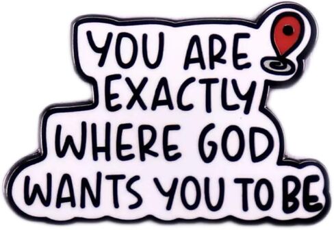 Religious Enamel lapel Pin Metal badge 'You Are Exactly Where God Wants You to Be' Ideal for Clothing & Backpacks in Saudi Arabia