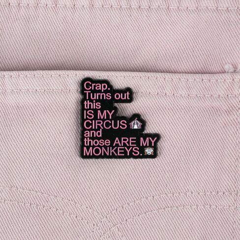 Crap Turns Out This Is My Circus And Those Are My Monkeys, Sarcastic Office Chaos Humor Enamel Pin, Sarcastic Workplace Humor Pin Brooch For Sarcastic Coworker Sassy Boss Manager, Circus Monkey Sarcasm Brooch Badge, Chaotic Sarcasm Lapel Badges, Work Life in Saudi Arabia