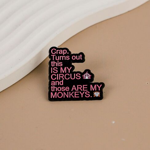 Crap Turns Out This Is My Circus And Those Are My Monkeys, Sarcastic Office Chaos Humor Enamel Pin, Sarcastic Workplace Humor Pin Brooch For Sarcastic Coworker Sassy Boss Manager, Circus Monkey Sarcasm Brooch Badge, Chaotic Sarcasm Lapel Badges, Work Life in Saudi Arabia