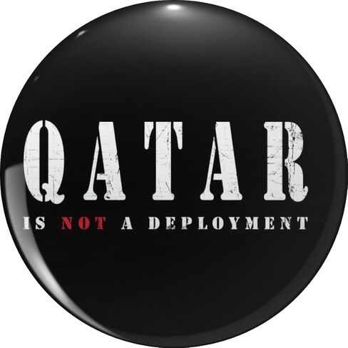 قطر ليست نشرًا مضحكًا للمحاربين القدامى العسكريين الذين يقولون طية صدر السترة المعدنية قبعة دبوس التعادل تك Pinback 0.75" in Kuwait