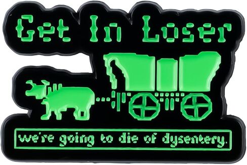 Get In Loser You Have Died Of Dysentery Retro 80s Gaming Green Pixel 8-Bit Enamel Pin For 80s Nostalgia, Funny Nostalgic Gamer Pin Brooch, Sarcastic Dark Humor Meme Culture Brooch Badge For Retro Game Lover, Vintage Gaming Meme Lapel Badges, Pixel Nostalg in Saudi Arabia