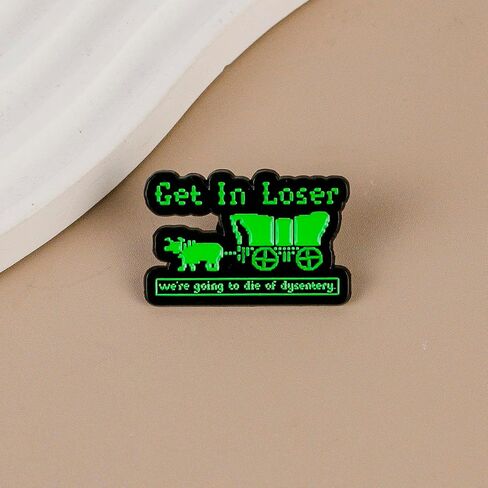 Get In Loser You Have Died Of Dysentery Retro 80s Gaming Green Pixel 8-Bit Enamel Pin For 80s Nostalgia, Funny Nostalgic Gamer Pin Brooch, Sarcastic Dark Humor Meme Culture Brooch Badge For Retro Game Lover, Vintage Gaming Meme Lapel Badges, Pixel Nostalg in Saudi Arabia