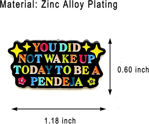 You Did Not Wake Up Today To Be A Pendeja - Culture Series - Enamel Lapel Pin - Plated Badge for Clothing, Bags, and Lanyards in Kuwait