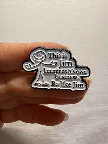 "Be Like Jim" Enamel Pin, Funny Meme Boundary Setting Lapel Badge in Saudi Arabia