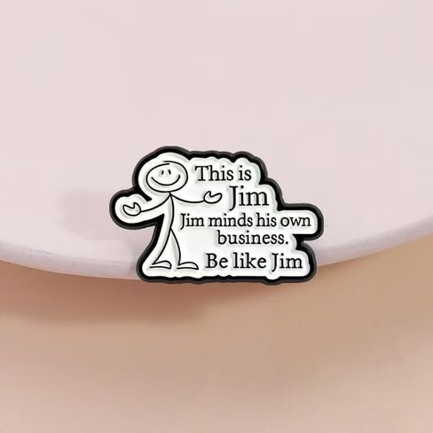 "Be Like Jim" Enamel Pin, Funny Meme Boundary Setting Lapel Badge in Saudi Arabia