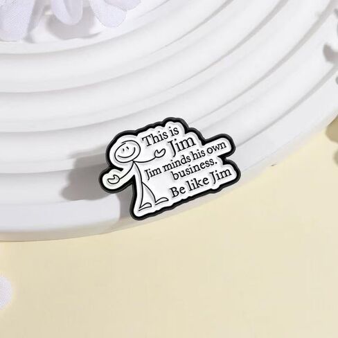 "Be Like Jim" Enamel Pin, Funny Meme Boundary Setting Lapel Badge in Saudi Arabia