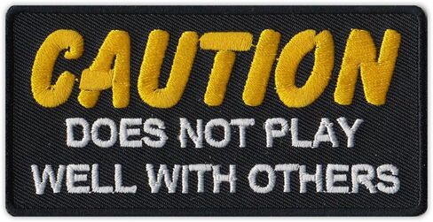 Motorcycle Biker Jacket/Vest Embroidered Patch - Caution - Does Not Play Well with Others - Funny in Saudi Arabia