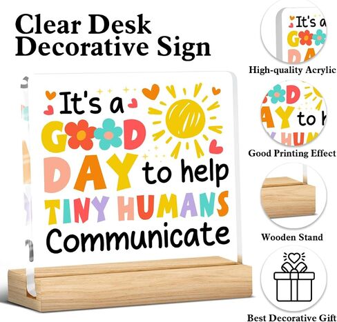 Speech Pathologist Teacher Gift, Speech Therapist Desk Decorative Sign, It's a Good Day to Help Tiny Humans Communicate Acrylic Plaque Sign AAC SLP Gift in Kuwait