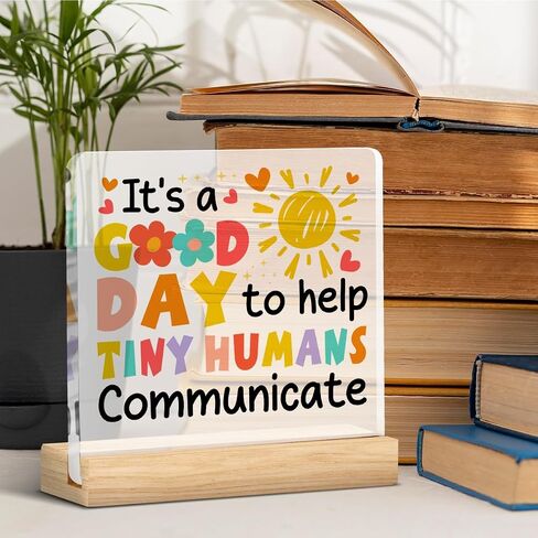 Speech Pathologist Teacher Gift, Speech Therapist Desk Decorative Sign, It's a Good Day to Help Tiny Humans Communicate Acrylic Plaque Sign AAC SLP Gift in Kuwait