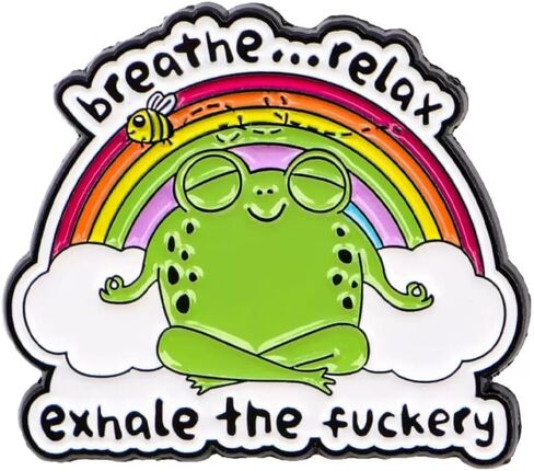 "Breathe... Relax... Exhale the Fuckery" Frog Enamel Pin - Funny Mental Health & Self-Care Brooch for Backpacks, Jackets, Hats, and Bags - Gift for Stress Relief & Humor Fans in Saudi Arabia