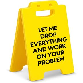 Funny Office Gifts for Women Men, Let Me Drop Everything and Work On Your Problem Office Desk Decor Sign, Cubicle Decor, Gag Fun Gift for Coworker Teammate Employee Boss Friends in Saudi Arabia