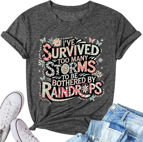 Graphic Inspirational Tees for Women Positive Tshirts I've Survived Too Many Storms Shirt Motivational Shirts in Saudi Arabia