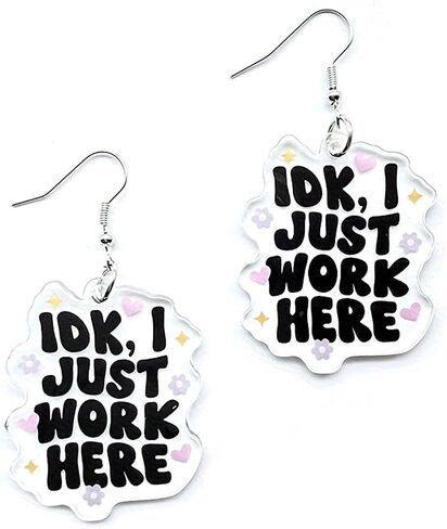 Cute Acrylic Earrings for Women Funny 'IDK I Just Work Here' Dangle Charm Trendy Gift for Birthday, New Year & Office Party in Saudi Arabia