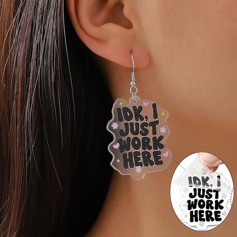 Cute Acrylic Earrings for Women Funny 'IDK I Just Work Here' Dangle Charm Trendy Gift for Birthday, New Year & Office Party in Saudi Arabia