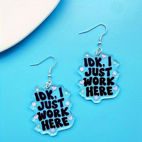 Cute Acrylic Earrings for Women Funny 'IDK I Just Work Here' Dangle Charm Trendy Gift for Birthday, New Year & Office Party in Saudi Arabia