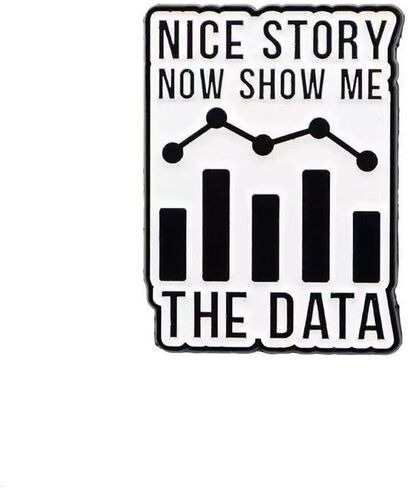 "Nice Story Now Show Me The Data" Enamel Pin, Funny Data Analyst Lapel Badge in Saudi Arabia
